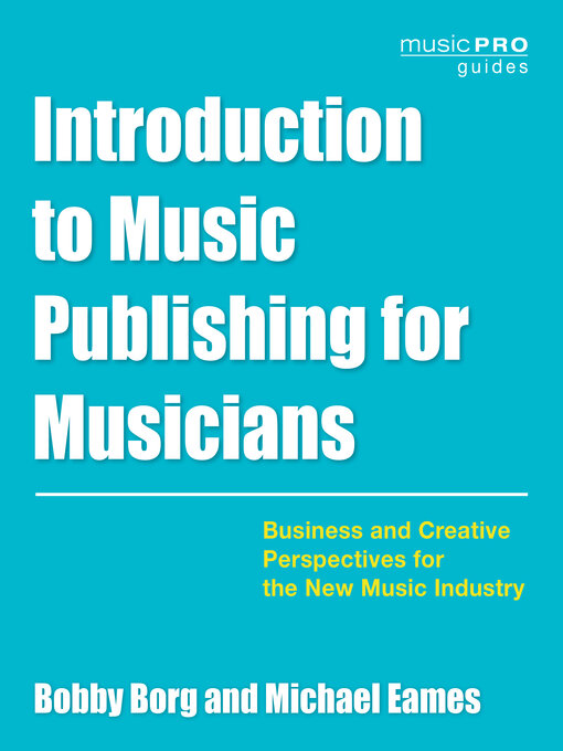 Title details for Introduction to Music Publishing for Musicians by Bobby Borg - Available